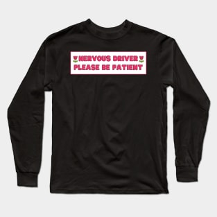 Anxious Nervous Driver, New Driver Bumper Long Sleeve T-Shirt